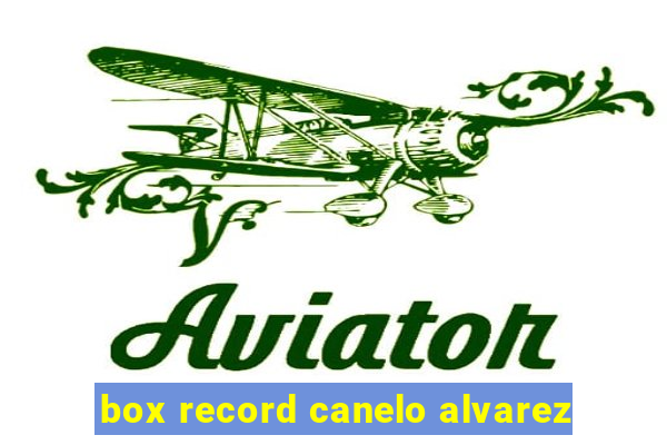 box record canelo alvarez